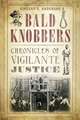 Bald Knobbers: Chronicles of Vigilante Justice