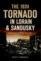 The 1924 Tornado in Lorain & Sandusky: Deadliest in Ohio History