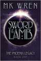 Sword of the Lamb: Book One of the Phoenix Legacy