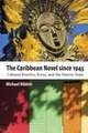 The Caribbean Novel Since 1945: Cultural Practice, Form, and the Nation-State