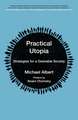 Practical Utopia: Strategies for a Desirable Society