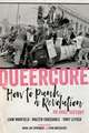 Queercore: How to Punk a Revolution: An Oral History