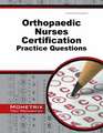 Orthopaedic Nurses Certification Exam Practice Questions