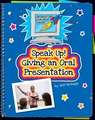 Speak Up! Giving an Oral Presentation