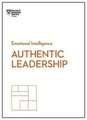 Authentic Leadership (HBR Emotional Intelligence Series)