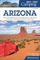 Best Tent Camping: Arizona: Your Car-Camping Guide to Scenic Beauty, the Sounds of Nature, and an Escape from Civilization