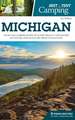 Best Tent Camping: Michigan: Your Car-Camping Guide to Scenic Beauty, the Sounds of Nature, and an Escape from Civilization