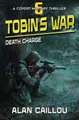 Tobin's War: Death Charge - Book 6