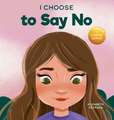 I Choose to Say No