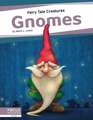 Gnomes: Fairy Tale Creatures