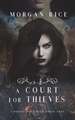 A Court for Thieves (A Throne for Sisters-Book Two)