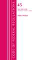Code of Federal Regulations, Title 45 Public Welfare 1200-End, Revised as of October 1, 2020