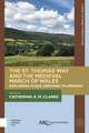 The St. Thomas Way and the Medieval March of Wal – Exploring Place, Heritage, Pilgrimage