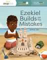 Ezekiel Builds on His Mistakes: Feeling Regret & Learning Wisdom