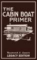 The Cabin Boat Primer (Legacy Edition)