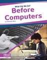 Before Computers