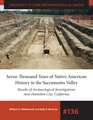 Seven Thousand Years of Native American History in the Sacramento Valley: Results of Archaeological Investigations near Hamilton City, California