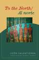 To the North/Al norte: Poems