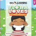 Flora Loves To Find Flowers: Flora loves to find flowers. What will Flora find while she searches for flowers? See for yourself and learn words sta