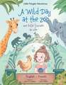 A Wild Day at the Zoo / Une Folle Journée Au Zoo - Bilingual English and French Edition