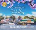 A Waterfront Wedding: A Heart's Landing Novel from Hallmark Publishing