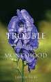 The Trouble With Monkshood