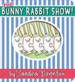 The Bunny Rabbit Show!