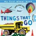 My First Wheel Books: Things That Go