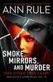 Smoke, Mirrors, and Murder: And Other True Cases