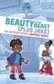 Beauty and the Beast (Plus Jake): An Untraditional Graphic Novel