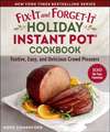 Fix-It and Forget-It Holiday Instant Pot Cookbook: 100 Festive and Delicious Favorites