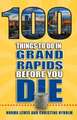 100 Things to Do in Grand Rapids Before You Die