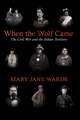 When the Wolf Came: The Civil War and the Indian Territory