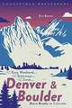 Easy Weekend Getaways from Denver and Boulder – Short Breaks in Colorado