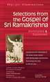 Selections from the Gospel of Sri Ramakrishna: Annotated & Explained