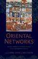 Oriental Networks – Culture, Commerce, and Communication in the Long Eighteenth Century