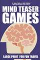 Mind Teaser Games: Kakurasu Puzzles - Large Print for Fun Travel