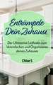 Entrümpele Dein Zuhause: Der Ultimative Leitfaden zum Vereinfachen und Organisieren deines Zuhauses: deutsche Version Buch/Declutter your Home