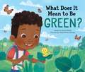 What Does It Mean to Be Green?