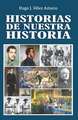 Historias de Nuestra Historia: Ensayos Hist