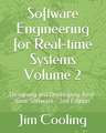 Software Engineering for Real-Time Systems Volume 2: Designing and Developing Real-Time Software