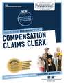 Compensation Claims Clerk (C-866): Passbooks Study Guide Volume 866