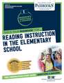 Reading Instruction in the Elementary School (Rce-31): Passbooks Study Guide Volume 31