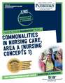 Commonalities in Nursing Care, Area a (Nursing Concepts 1) (Rce-41): Passbooks Study Guide Volume 41