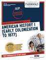 American History I (Early Colonization to 1877) (Clep-2a): Passbooks Study Guide