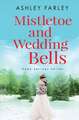 Mistletoe and Wedding Bells