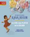 The Girl Who Played With Colour: The Story of the Artist Rana Begum