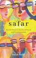 Safar: Muslim Women's Stories of Travel and Transformation