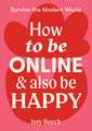 How to Be Online and Also Be Happy