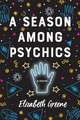 A Season Among Psychics